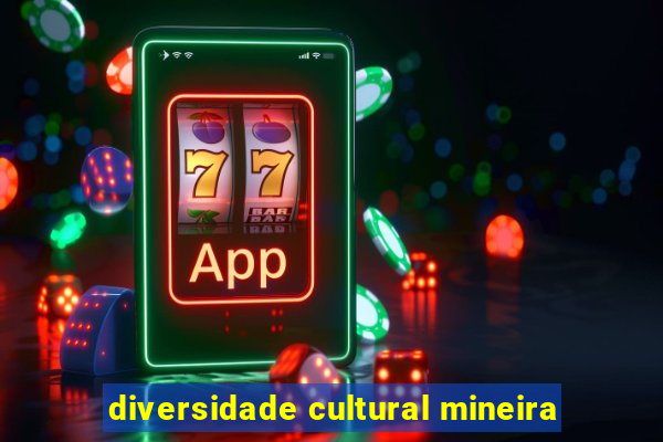 diversidade cultural mineira