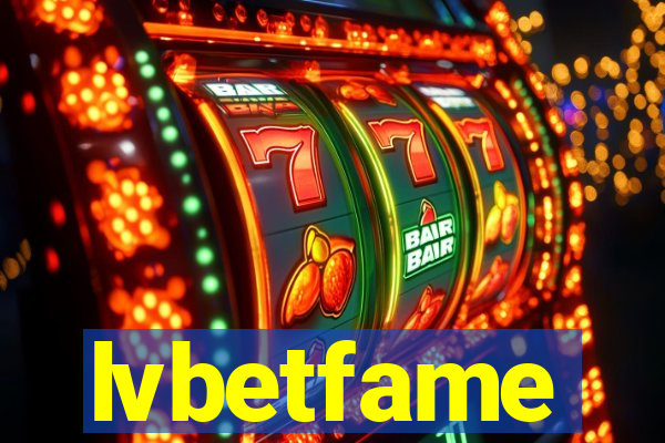 lvbetfame