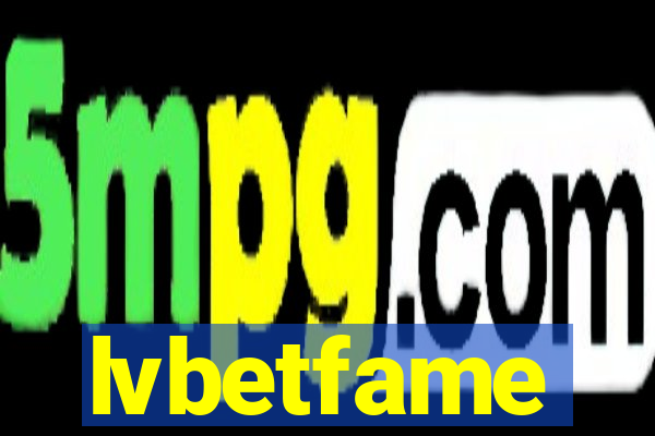 lvbetfame