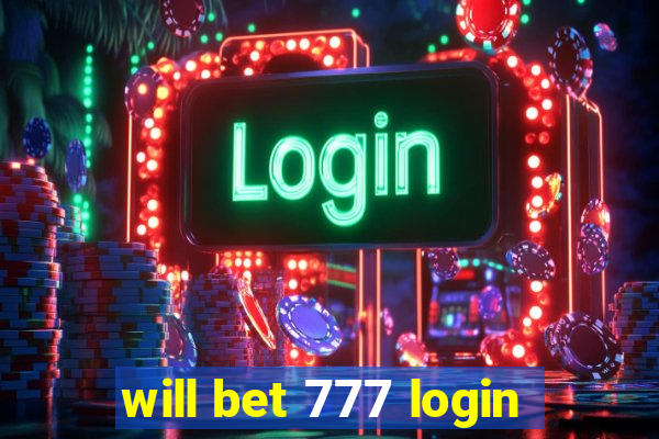 will bet 777 login