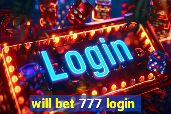 will bet 777 login