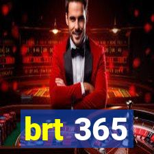 brt 365