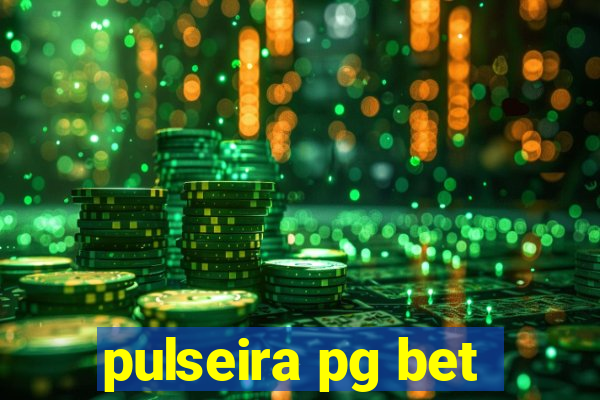 pulseira pg bet