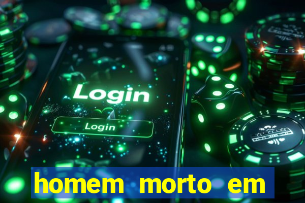 homem morto em cachoeira bahia