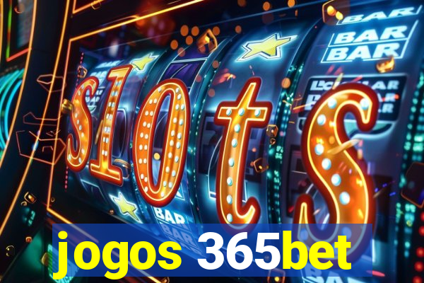 jogos 365bet