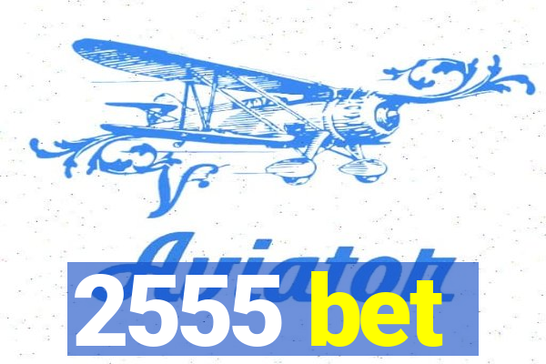 2555 bet