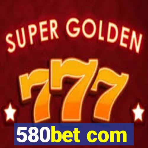 580bet com