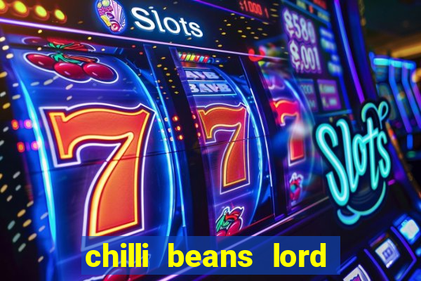 chilli beans lord of the rings