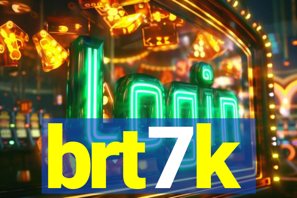 brt7k