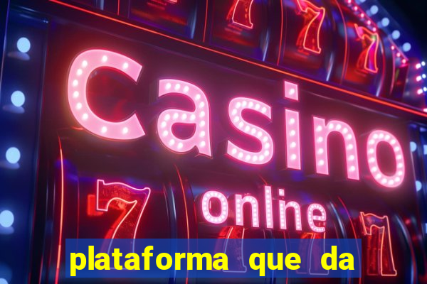 plataforma que da dinheiro no cadastro sem deposito