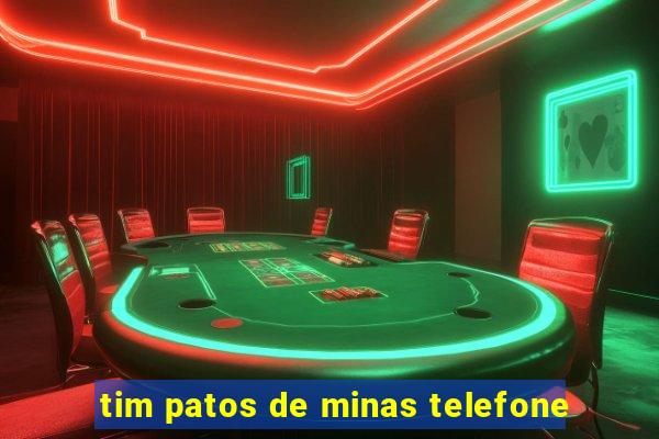 tim patos de minas telefone