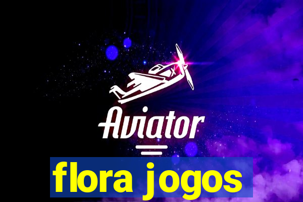 flora jogos