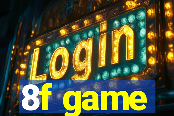 8f game