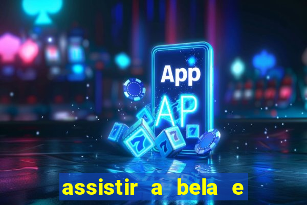 assistir a bela e a fera (2014 completo dublado mega filmes)