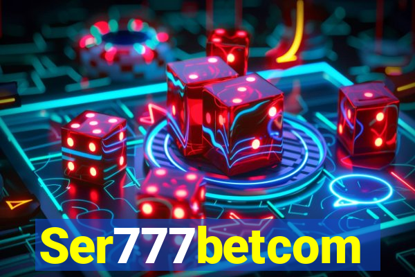 Ser777betcom