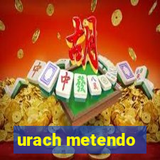 urach metendo