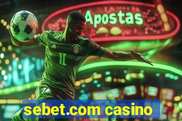 sebet.com casino