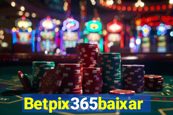 Betpix365baixar