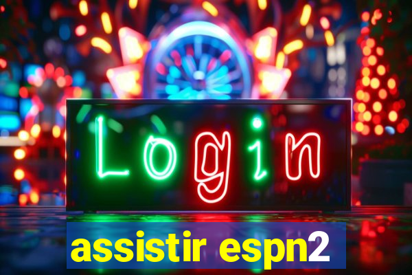 assistir espn2