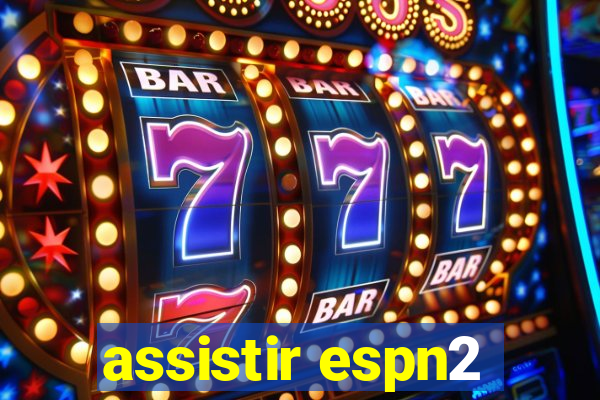 assistir espn2