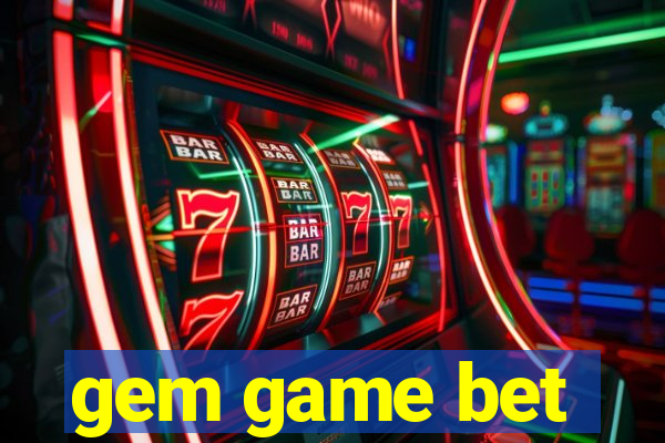 gem game bet
