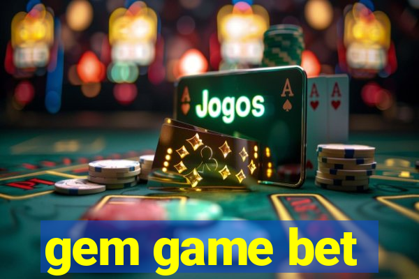 gem game bet