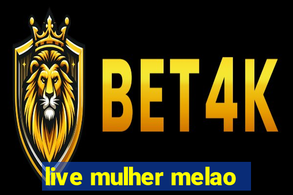 live mulher melao