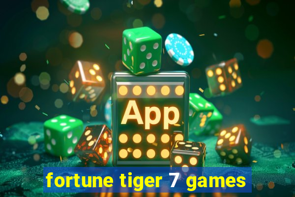 fortune tiger 7 games