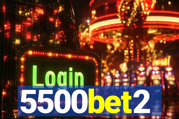 5500bet2