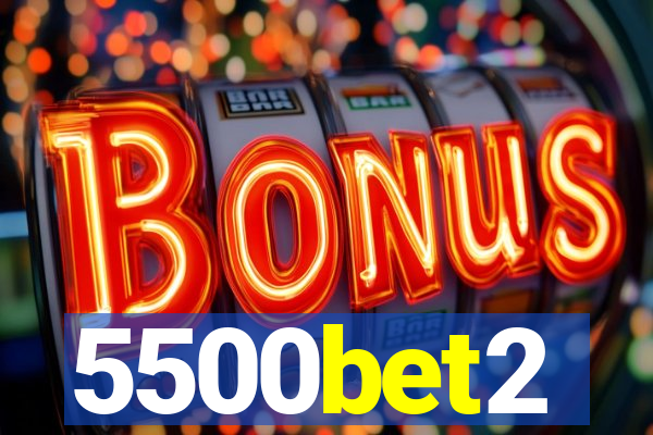 5500bet2