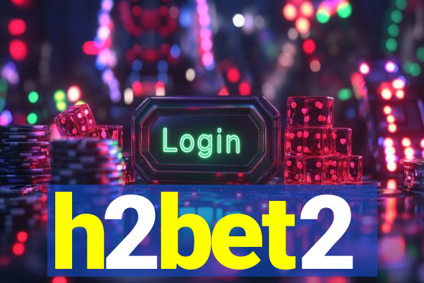 h2bet2