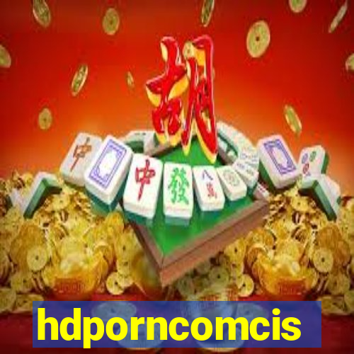 hdporncomcis