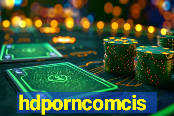 hdporncomcis