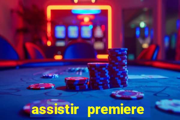 assistir premiere futebol clube ao vivo gratis