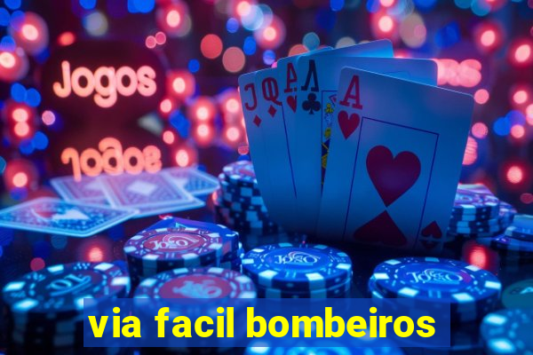 via facil bombeiros