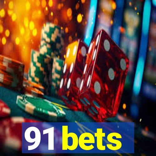 91 bets