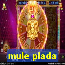 mule plada