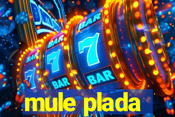 mule plada