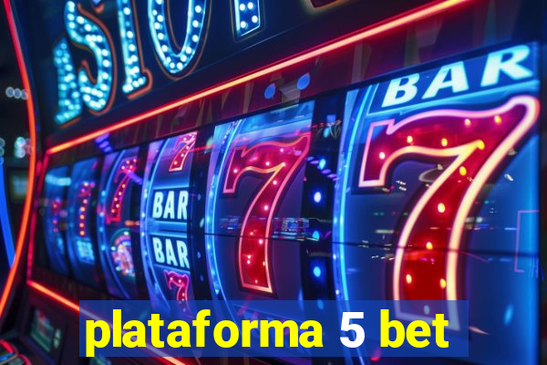 plataforma 5 bet