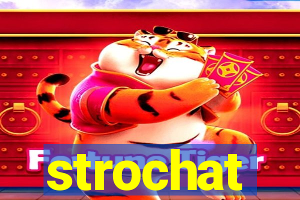 strochat