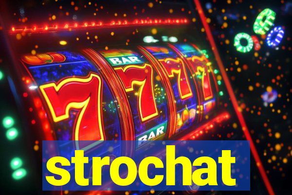 strochat