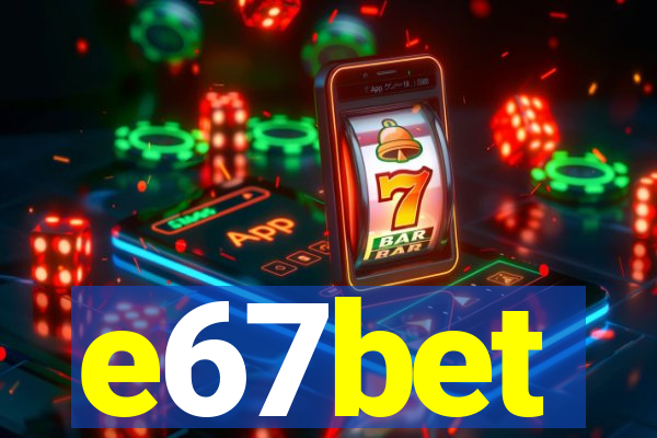 e67bet