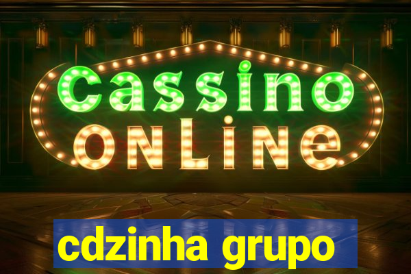 cdzinha grupo