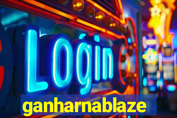 ganharnablaze