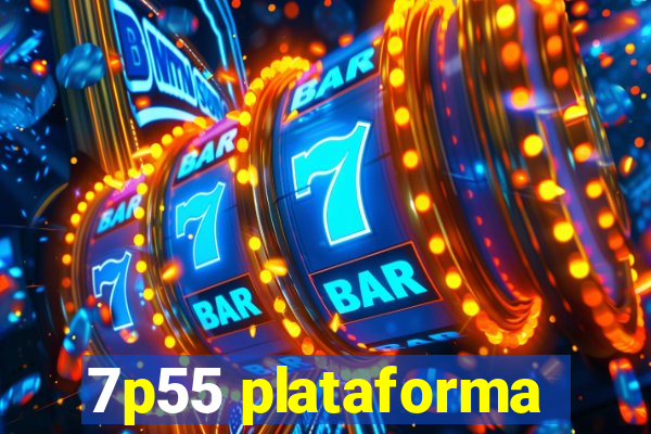 7p55 plataforma