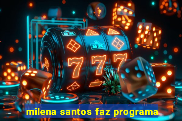 milena santos faz programa