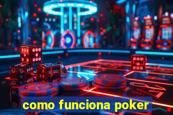 como funciona poker