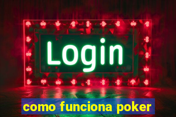como funciona poker
