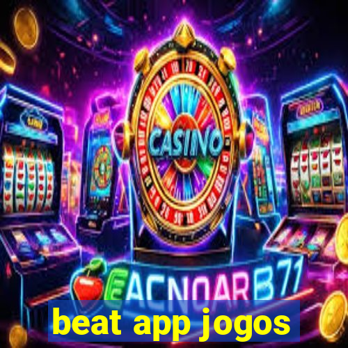 beat app jogos