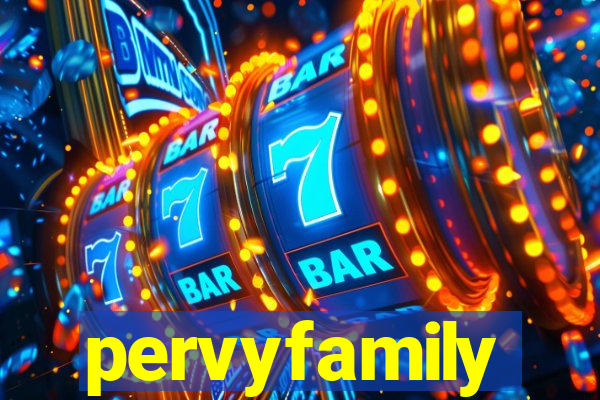 pervyfamily